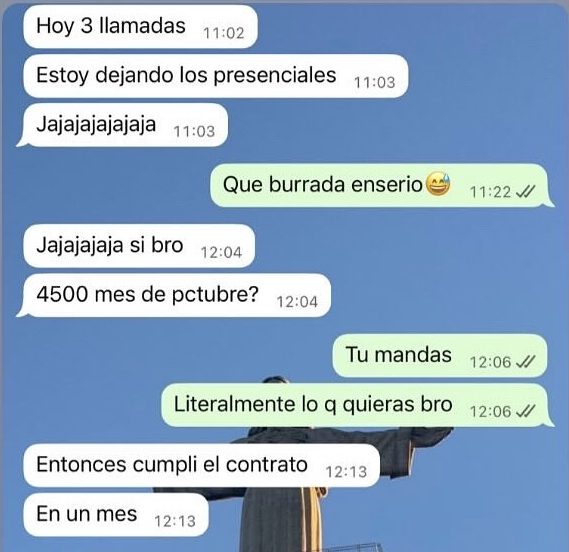 Chat de un alumno: hoy 3 llamadas, estoy dejando los presenciales, 4500 el mes de octubre, entonces cumplí el contrato en un mes